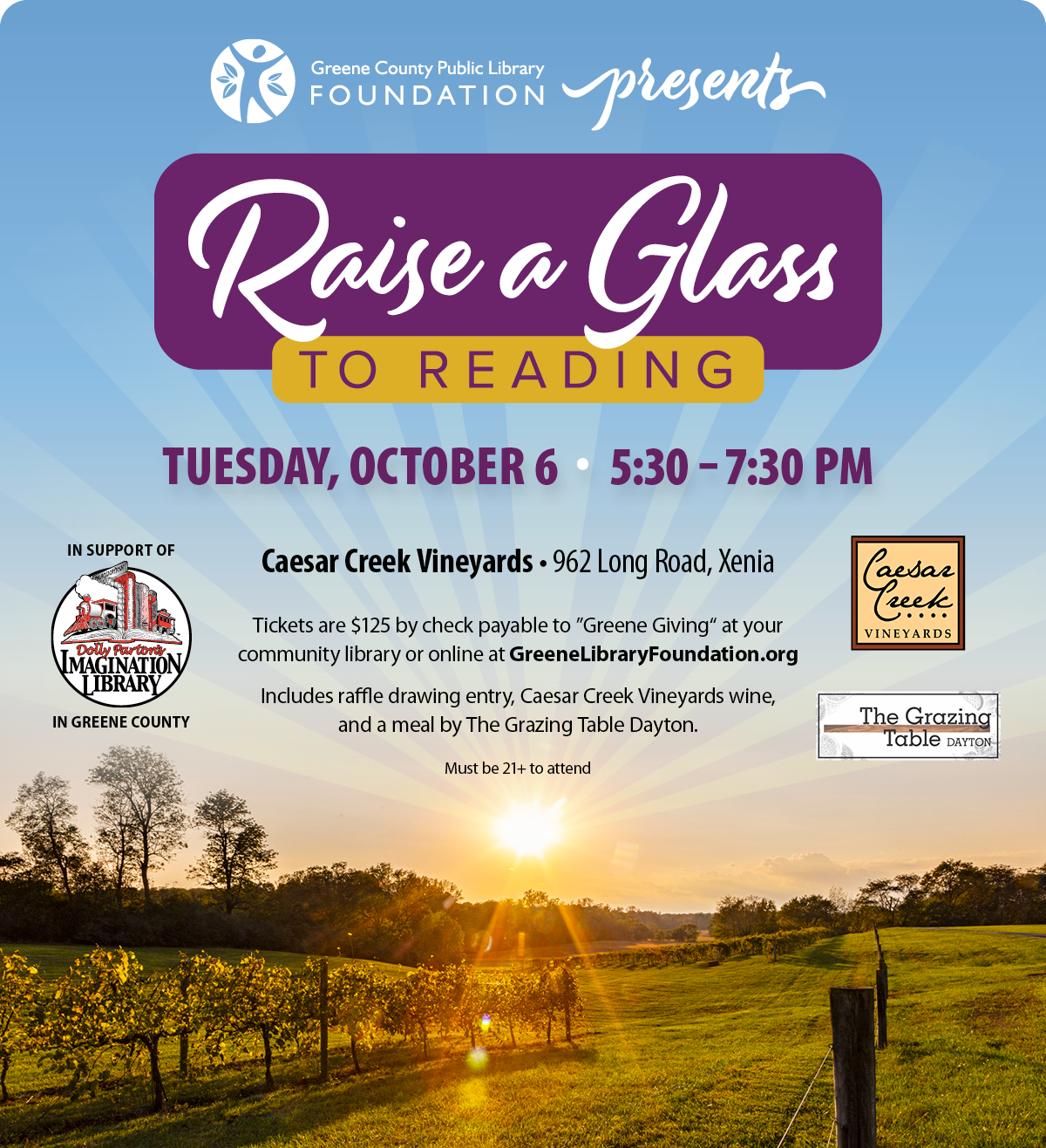Raise a Glass to Reading Tuesday October 6, 2026 Tickets are 5 by check payable to ”Greene Giving“ at your community library or online at GreeneLibraryFoundation.org
Includes raffle drawing entry, Caesar Creek Vineyards wine,
and a meal by The Grazing Table Dayton.
Must be 21+ to attend
